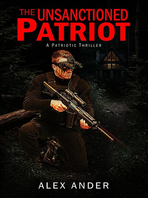 Title details for The Unsanctioned Patriot by Alex Ander - Available
